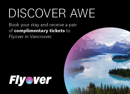 FlyOver attraction tickets offer for Chateau Granville bookings through Stay Vancouver Hotels